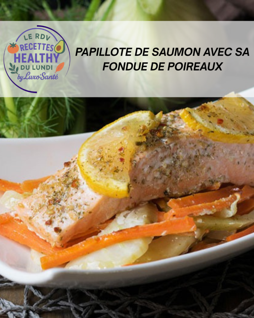 Papillote de saumon sur fondue de poireaux, citron, orange, patate douce et aneth, recette Luxo’Santé Challans