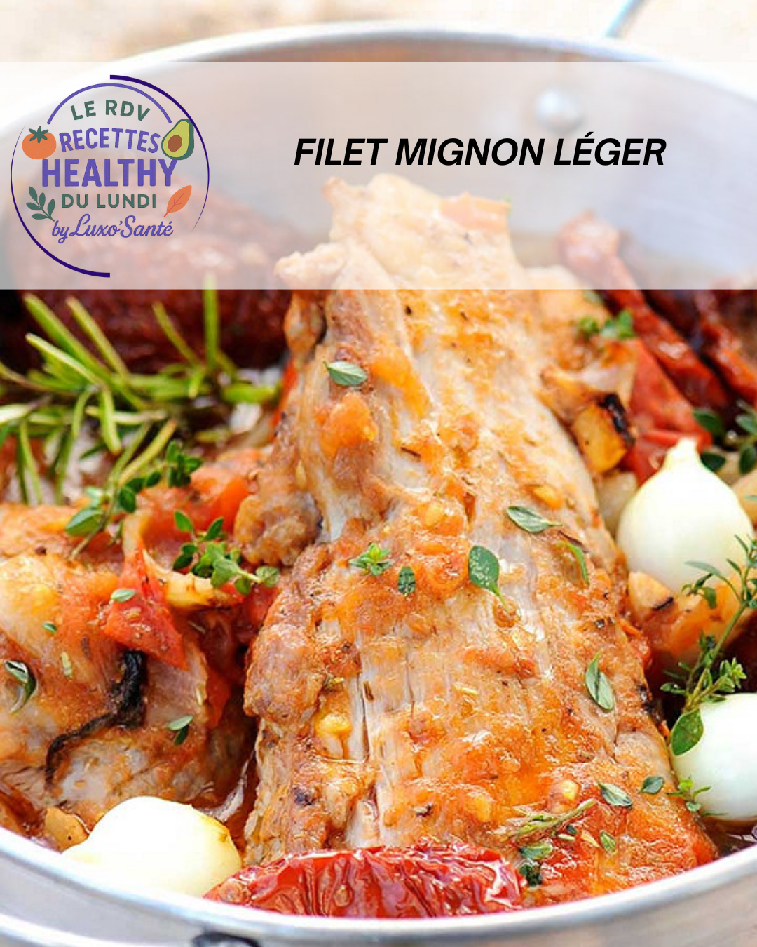 Filet mignon de porc à la moutarde rôti sur lit d’oignons et de tomates aux herbes de Provence, recette Luxo’Santé Challans