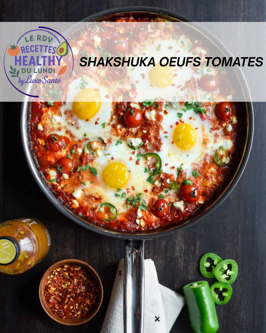 Shakshuka : œufs cuits dans une sauce tomate, poivron rouge et oignon à la coriandre, recette Luxo’Santé Challans