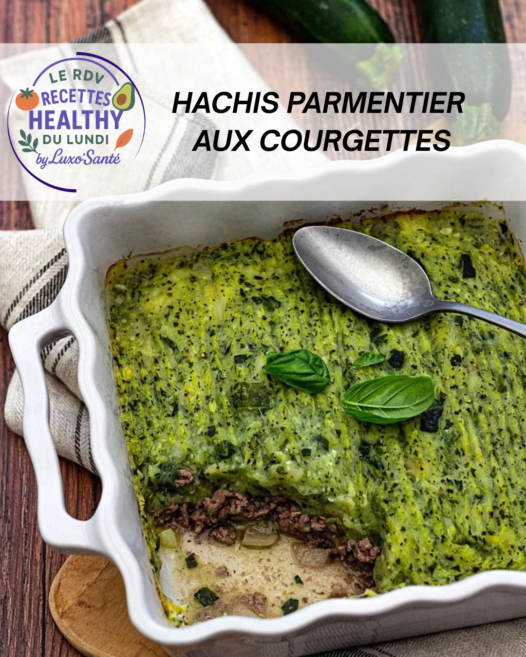 Hachis parmentier aux courgettes, bœuf haché, oignon et thym, recette Luxo’Santé Challans